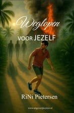 Weglopen voor jezelf 9789492719812 Rini Pietersen, Verzenden, Rini Pietersen