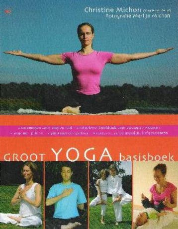 Groot yoga basisboek 9789044312713 Christine Michon, Boeken, Verzenden, Zo goed als nieuw, Christine Michon