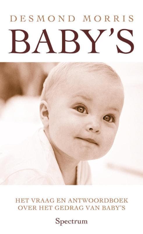 Babys 9789049103507 Desmond Morris, Boeken, Zwangerschap en Opvoeding, Zo goed als nieuw, Verzenden