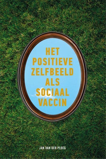 Positieve zelfbeeld als sociaal vaccin 9789085601784, Boeken, Verzenden, Zo goed als nieuw, Jan van der Ploeg