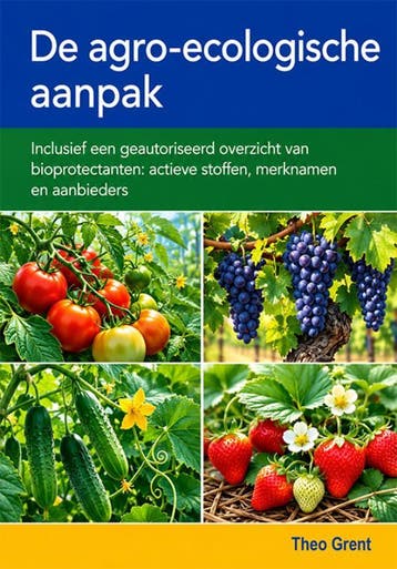 De Agro-Ecologische Aanpak | Theo Grent | Nieuw, Verzenden, Nieuw, Theo Grent
