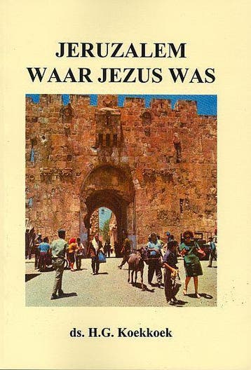 JERUZALEM WAAR JEZUS WAS 9789070700294 H.G. Koekkoek, Verzenden, H.G. Koekkoek