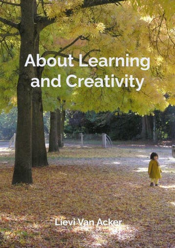 About Learning And Creativity | Lievi Van Acker | Nieuw, Verzenden, Lievi Van Acker