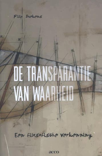 De transparantie van waarheid 9789033498022 Filip Buekens, Livres, Philosophie, Verzenden, Filip Buekens