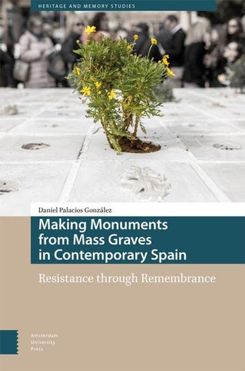 Heritage and Memory Studies- Making Monuments from Mass, Verzenden, Daniel Palacios González