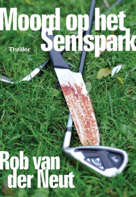 Moord op het semspark 9789048431496 Rob van der Neut, Livres, Thrillers, Envoi