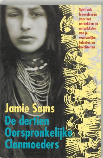 De dertien Oorspronkelijke Clanmoeders 9789069637273, Verzenden, Zo goed als nieuw, Jamie Sams