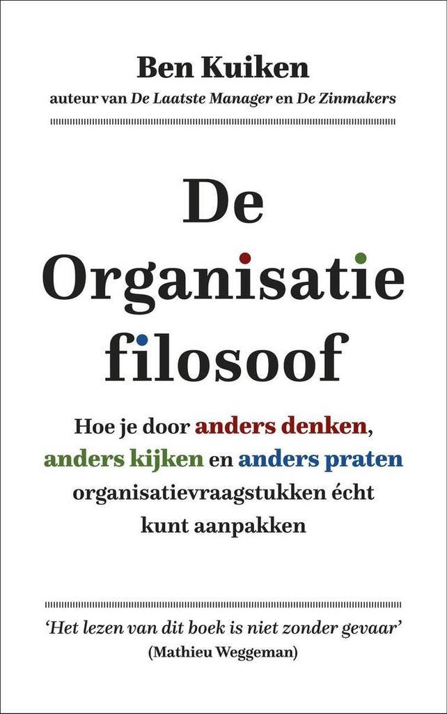 De organisatie filosoof 9789492528421 Ben Kuiken, Livres, Économie, Management & Marketing, Envoi