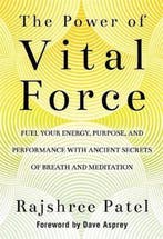 The Power of Vital Force 9781401956318 Rajshree Patel, Verzenden, Zo goed als nieuw, Rajshree Patel