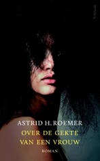 Over de gekte van een vrouw 9789044630961 Astrid H. Roemer, Verzenden, Astrid H. Roemer
