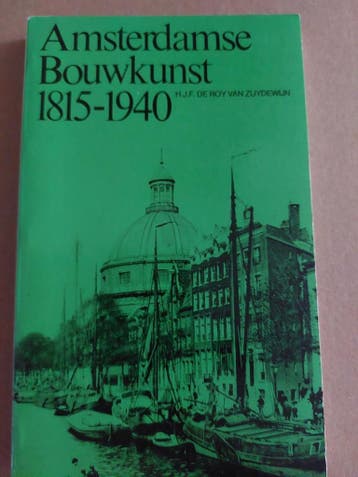 Amsterdamse bouwkunst 1815-1940 9789023004745 Roy Zuydewyn, Verzenden, Gelezen, Roy Zuydewyn