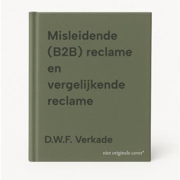 Misleidende (B2B) reclame en vergelijkende reclame, Boeken, Verzenden, Zo goed als nieuw, D.W.F. Verkade