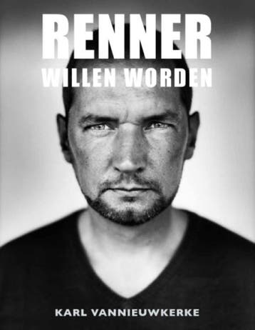 Renner willen worden 9789081389419 Karl Vannieuwkerke, Verzenden, Karl Vannieuwkerke