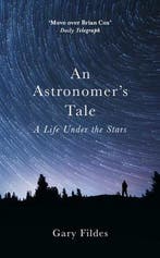 An Astronomers Tale 9781780895550 Gary Fildes, Boeken, Verzenden, Gelezen, Gary Fildes