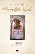 Onsterfelijke liefde 9789461017727 Mieke Vulink, Boeken, Verzenden, Zo goed als nieuw, Mieke Vulink