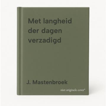 Met langheid der dagen verzadigd 9789033120817, Verzenden, Gelezen, J. Mastenbroek