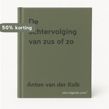 De achtervolging van zus of zo 9789027647702, Boeken, Verzenden, Zo goed als nieuw, Anton van der Kolk
