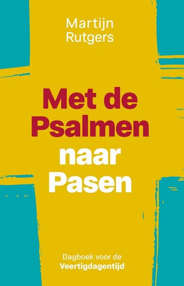 Met de Psalmen naar Pasen 9789033805028 Martijn Rutgers, Verzenden, Zo goed als nieuw, Martijn Rutgers