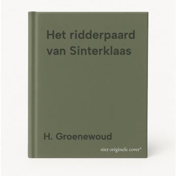 Het ridderpaard van Sinterklaas 9789077065716 H. Groenewoud, Verzenden, Gelezen, H. Groenewoud