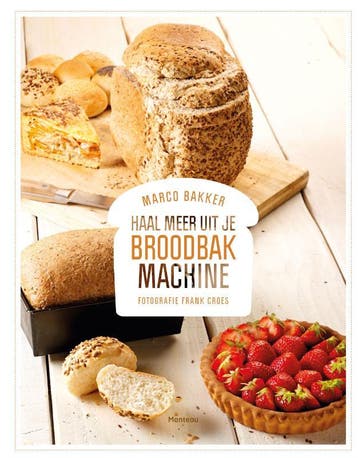 Haal meer uit je broodbakmachine 9789022330487 Marco Bakker, Verzenden, Zo goed als nieuw, Marco Bakker