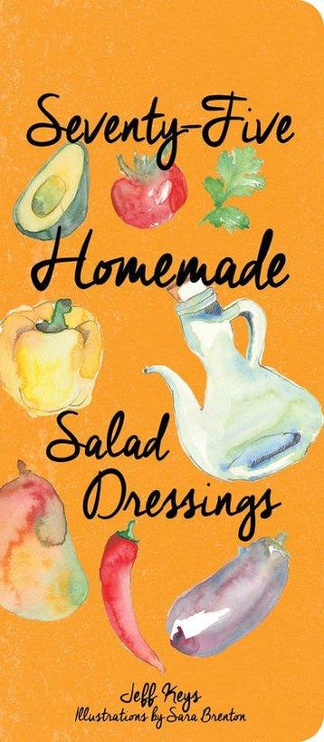 Seventy-Five Homemade Salad Dressings 9781423639565, Verzenden, Zo goed als nieuw, Jeff Keys
