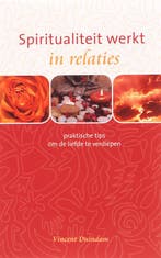 Spiritualiteit werkt... Spiritualiteit werkt in relaties /, Verzenden, Zo goed als nieuw, Vincent Duindam