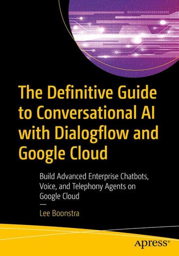 The Definitive Guide to Conversational AI with Dialogflow, Verzenden, Gelezen, Lee Boonstra