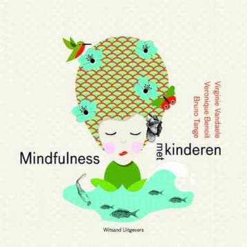 Mindfulness met kinderen 9789490382438 Virginie Vandaele, Verzenden, Gelezen, Virginie Vandaele