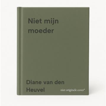 Niet mijn moeder 9789493425354 Diane van den Heuvel, Verzenden, Gelezen, Diane van den Heuvel