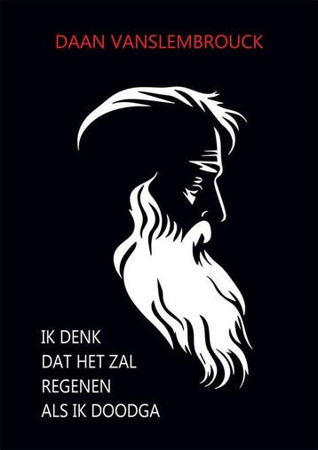 Ik denk dat het zal regenen als ik doodga 9789460797477, Verzenden, Gelezen, Daan Vanslembrouck