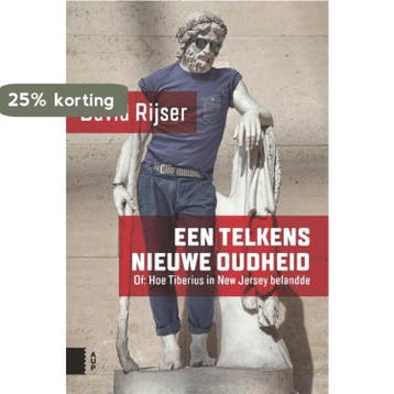 Een telkens nieuwe oudheid, of Hoe Tiberius in New Jersey, Verzenden, Zo goed als nieuw, David Rijser