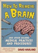 How to Remove a Brain 9781849532501 David Haviland, Verzenden, Gelezen, David Haviland