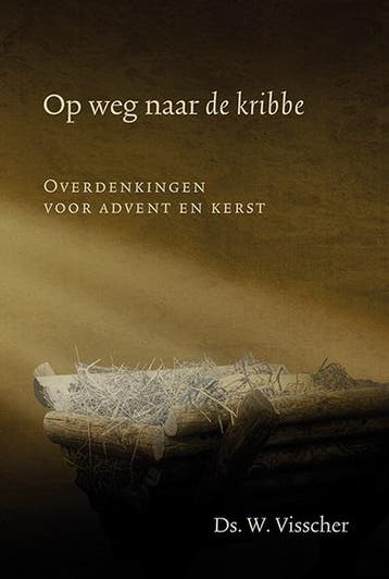 Op weg naar de kribbe 9789033131271 Visscher, Verzenden, Gelezen, Visscher