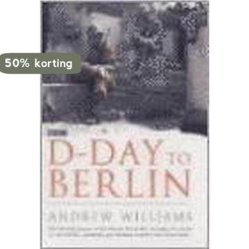 D-Day to Berlin 9780340833964 Andrew Williams, Verzenden, Andrew Williams