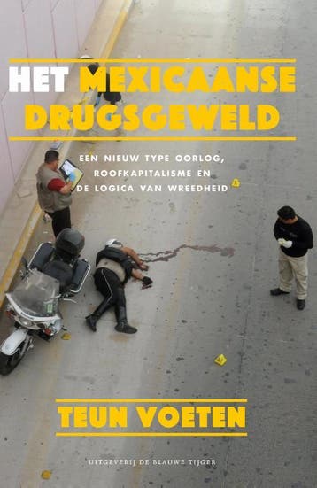 Het Mexicaanse drugsgeweld 9789492161642 Teun Voeten, Verzenden, Teun Voeten