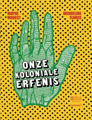 Onze koloniale erfenis 9789401477505 Wayne Modest, Boeken, Verzenden, Zo goed als nieuw, Wayne Modest