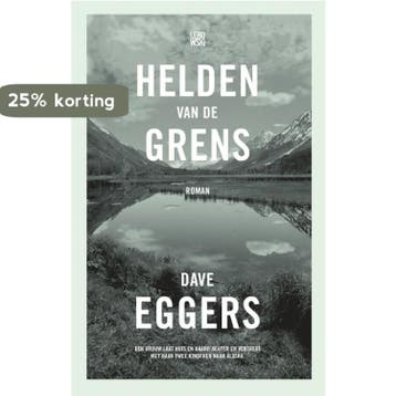 Helden van de grens 9789048835942 Dave Eggers, Verzenden, Dave Eggers