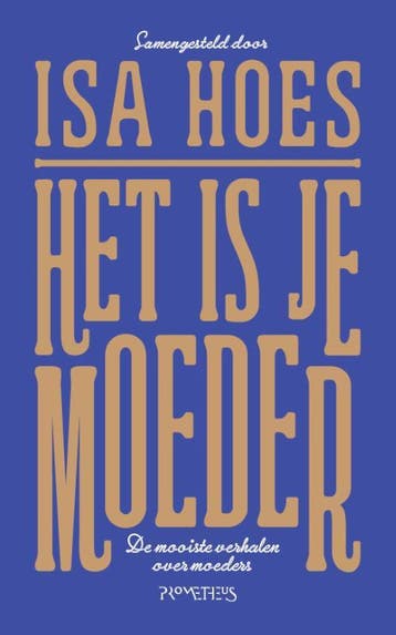 Het is je moeder 9789044639384, Verzenden
