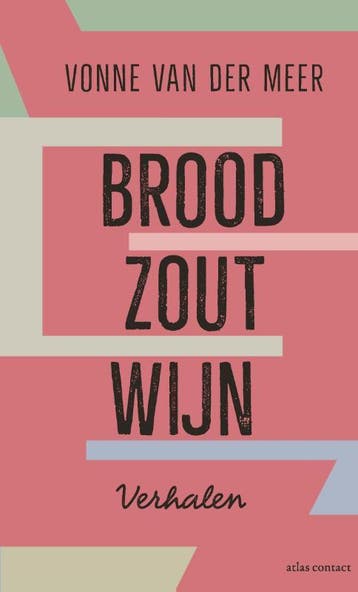 Brood, zout, wijn 9789025450700 Vonne van der Meer, Verzenden, Vonne van der Meer