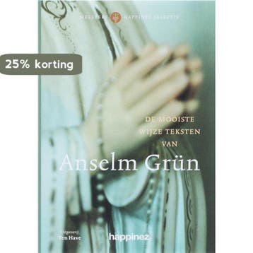 Meesters Happinez selectie De mooiste wijze teksten van, Verzenden, Gelezen, Anselm Grün