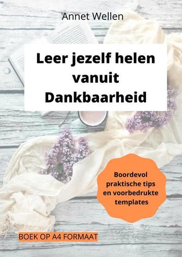Leer Jezelf Helen Vanuit Dankbaarheid | Annet Wellen | Nieuw, Verzenden, Nieuw, Annet Wellen