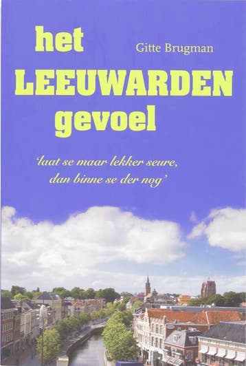 Het Leeuwarden gevoel 9789033006685 G. Brugman, Verzenden, Gelezen, G. Brugman
