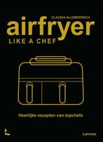 Airfryer Like A Chef | Claudia Allemeersch | Nieuw, Boeken, Verzenden, Nieuw, Claudia Allemeersch