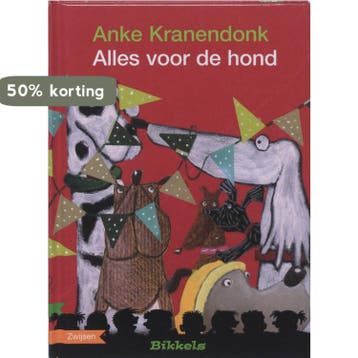 Alles voor de hond / Bikkels 9789048700790 Anke Kranendonk, Verzenden, Anke Kranendonk
