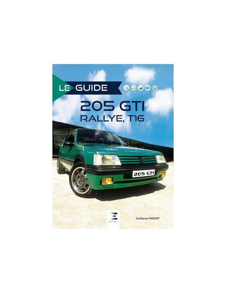LE GUIDE 205 GTI RALLYE T16 - GUILLAUME MAGUET - BOEK, Boeken, Auto's | Boeken, Ophalen of Verzenden