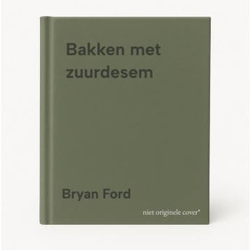 Bakken met zuurdesem 9789022341650 Bryan Ford, Verzenden, Zo goed als nieuw, Bryan Ford