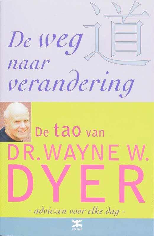 De weg naar verandering 9789021525709 W.W. Dyer, Boeken, Esoterie en Spiritualiteit, Zo goed als nieuw, Verzenden