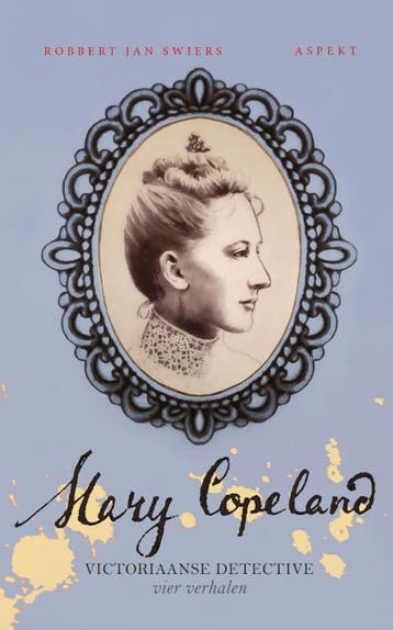 Mary Copeland / Victoriaanse detective / 4 9789464247657, Verzenden, Robbert Jan Swiers