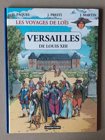 Les Voyages de Loïs T1 - Versailles de Louis XIII + dédicace