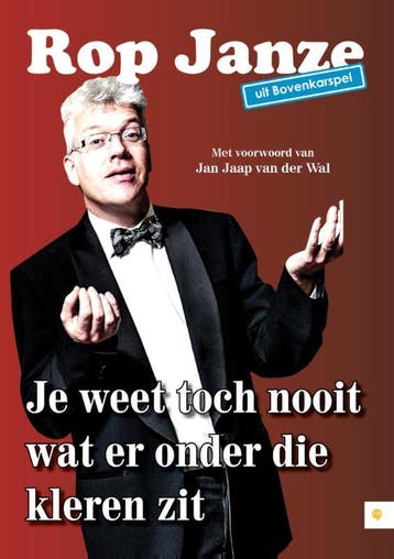 Je weet toch nooit wat er onder die kleren zit 9789048438297, Verzenden, Gelezen, Rop Janze uit Bovenkarspel